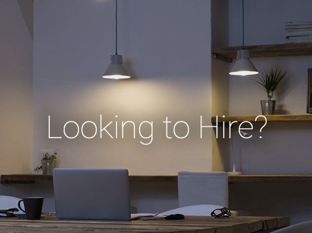 Looking to Hire